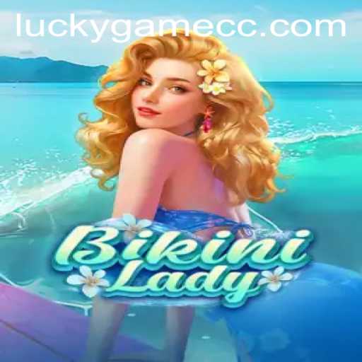 Discover the Excitement of BikiniLady: The Ultimate LuckyGame Experience